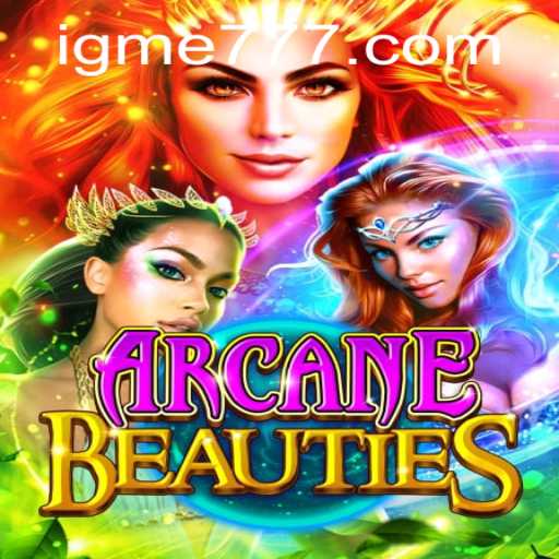 ArcaneBeauties: The Enchanting World of Gameplay and Adventure